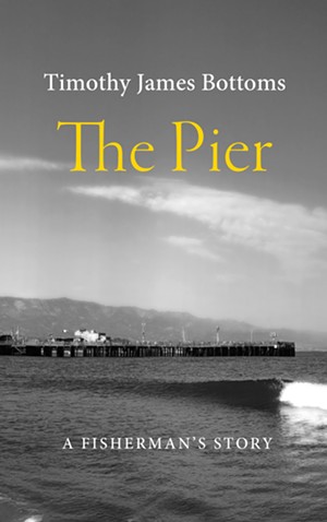 Santa Barbara native and Hollywood actor Timothy James Bottoms releases 'The Pier,' a childhood memoir and coming-of-age story